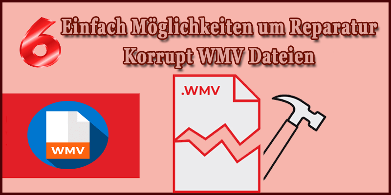 Reparatur Korrupt WMV Dateien