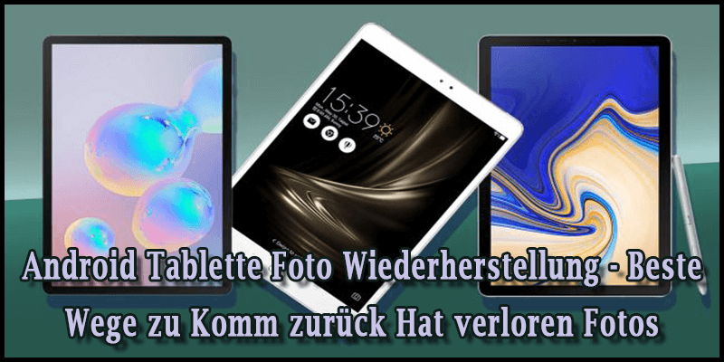 Android Tablette Foto Wiederherstellung