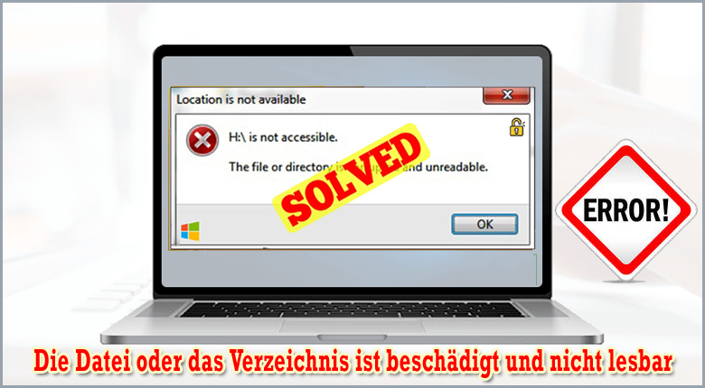 Die Datei oder das Verzeichnis ist beschädigt und nicht lesbar