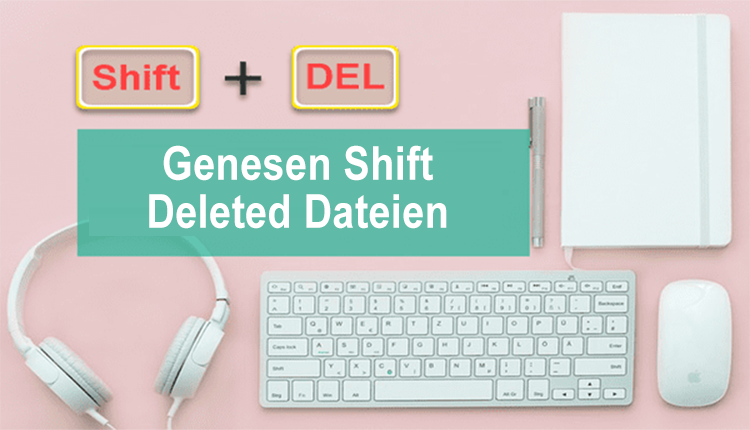 genesen shift deleted Dateien