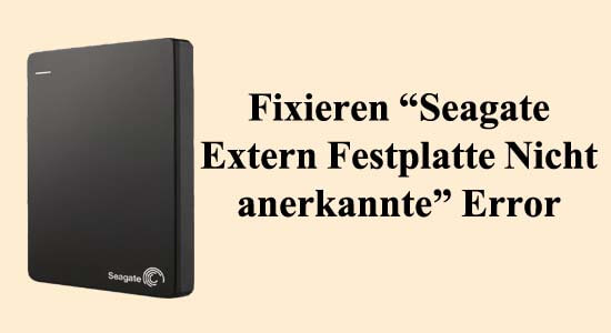 wie repariert man Externe Festplatte von Seagate wird nicht erkannt