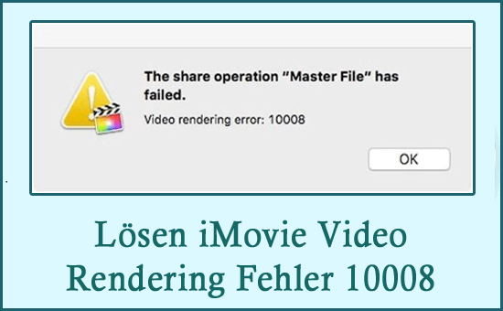 Lösen iMovie Video Rendering Fehler 10008