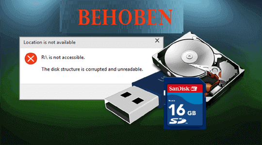 beheben Die Festplattenstruktur ist beschädigt und nicht lesbar