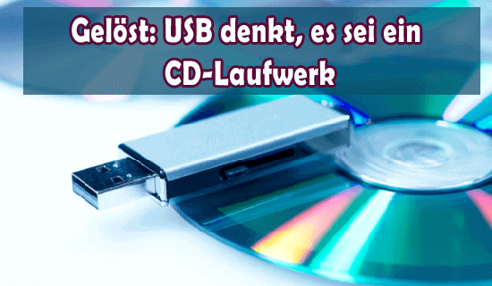 USB denkt, es sei ein CD-Laufwerk